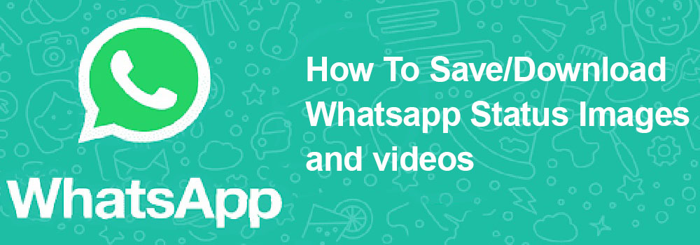 Download whatsapp Status Image and Video